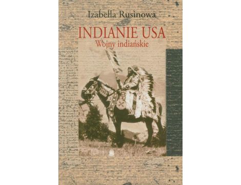 Indianie USA. Wojny indiańskie