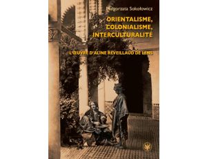 Orientalisme, colonialisme, interculturalité L’œuvre d’Aline Réveillaud de Lens