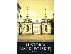 Histora nauki polskiej Tom 10 Część 2 Instytucje