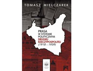 Prasa w systemie politycznym drugiej Rzeczypospolitej (1918-1939)