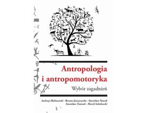 Antropologia i antropomotoryka. Wybór zagadnień