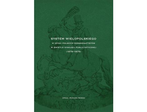 System Wielopolskiego w opinii polskich konserwatystów w świetle dyskusji publicystycznej (1878-1879)