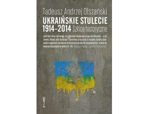 Ukraińskie stulecie 1914-2014. Szkice historyczne