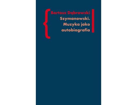 Szymanowski Muzyka jako autobiografia