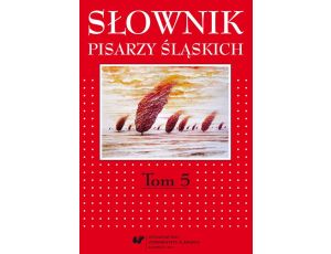 Słownik pisarzy śląskich. T. 5