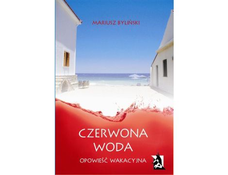 Czerwona woda. Opowieść wakacyjna