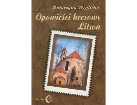 Opowieści kresowe Litwa