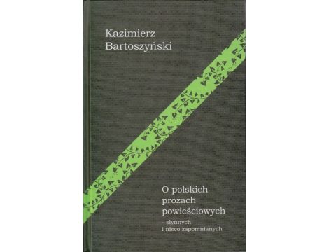 O polskich prozach powieściowych słynnych i nieco zapomnianych