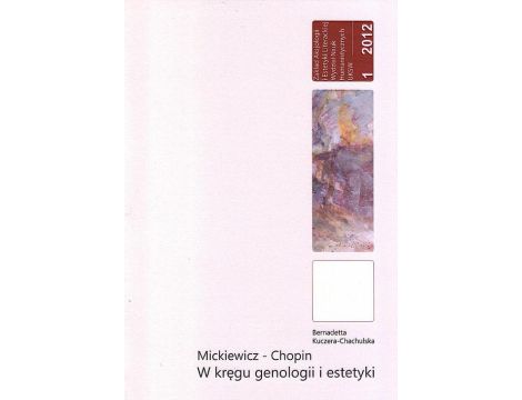 Mickiewicz-Chopin. W kręgu genologii i estetyki