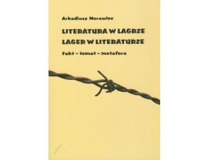 Literatura w lagrze. Lager w literaturze Fakt - temat - metafora