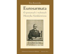 Eurosarmata O postawach i wyborach Henryka Sienkiewicza