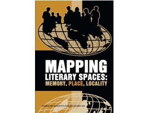 Mapping Literary Spaces Memory, Place, Locality