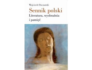 Sennik polski Literatura, wyobraźnia i pamięć
