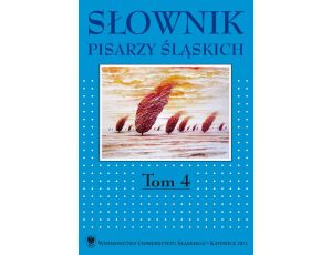 Słownik pisarzy śląskich. T. 4