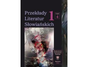 Przekłady Literatur Słowiańskich. T. 1. Cz. 4: Bibliografia przekładów literatur słowiańskich (1990-2006)