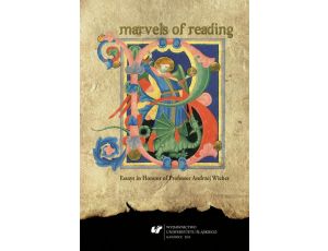 Marvels of Reading Essays in Honour of Professor Andrzej Wicher