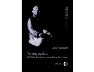 Totemy życia... Chińska literatura poszukiwania korzeni