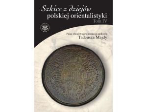 Szkice z dziejów polskiej orientalistyki. T. 6