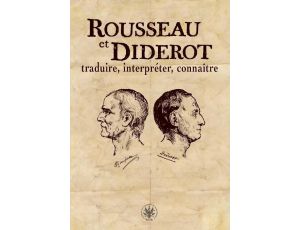 Rousseau et Diderot: traduire, interpréter, connaître