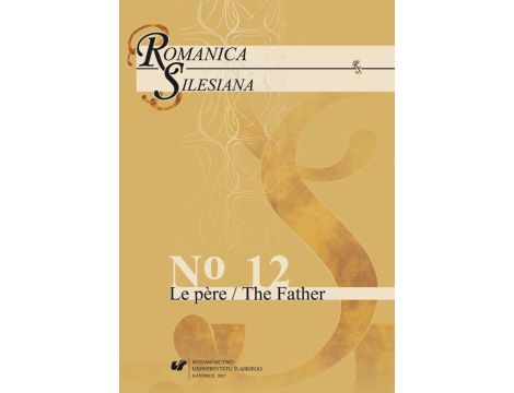 „Romanica Silesiana” 2017, No 12: Le père / The Father