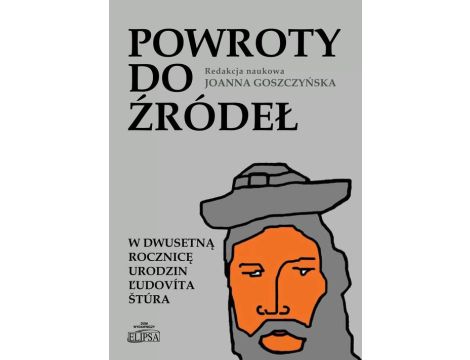 Powroty do źródeł W dwusetną rocznicę urodzin Ľudovíta Štúra