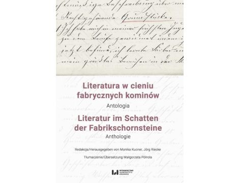 Literatura w cieniu fabrycznych kominów / Literatur im Schatten der Fabrikschornsteine Antologia / Anthologie