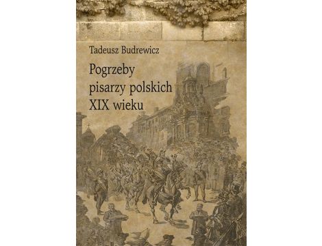 Pogrzeby pisarzy polskich XIX wieku