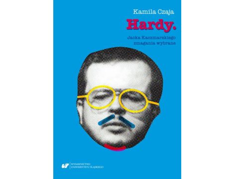 Hardy. Jacka Kaczmarskiego zmagania wybrane