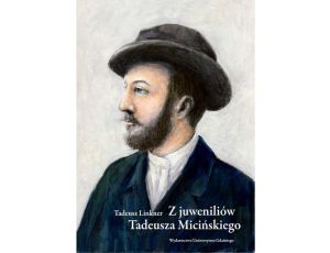 Z juweniliów Tadeusza Micińskiego