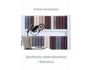 Spotkania dziennikarstwa i literatury