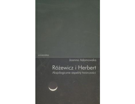 Różewicz i Herbert Aksjologiczne aspekty twórczości