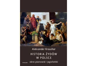 Historia Żydów w Polsce. Okres piastowski. Okres jagielloński