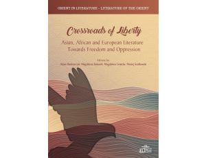Crossroads of Liberty. Asian, African and European Literature Towards Freedom and Oppression