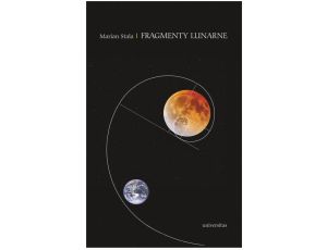 Fragmenty lunarne. Szkice o obecności księżyca w poezji polskiej od schyłku XIX do początku XXI wiek Szkice o obecności księżyca w poezji polskiej od schyłku XIX do początku XXI wieku