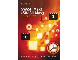SWiSH Max2 i SWiSH Max3 Animacje flash - jakie to proste!