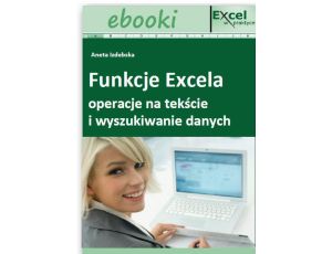 Funkcje Excela - operacje na tekście i wyszukiwanie danych