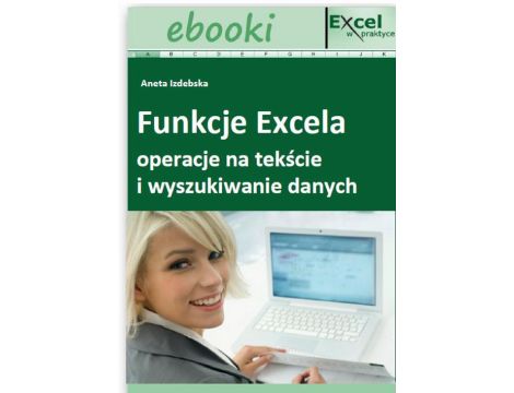 Funkcje Excela - operacje na tekście i wyszukiwanie danych