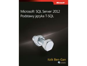 Microsoft SQL Server 2012 Podstawy języka T-SQL