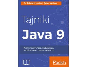 Tajniki Java 9 Pisanie reaktywnego, modularnego, współbieżnego i bezpiecznego kodu