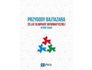 Przygody Bajtazara 25 lat Olimpiady Informatycznej - wybór zadań Wybór zadań
