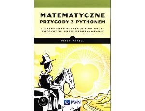 Matematyczne przygody z Pythonem Ilustrowany podręcznik do nauki matematyki poprzez programowanie