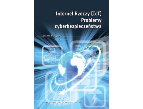 Internet Rzeczy (IoT). Problemy cyberbezpieczeństwa