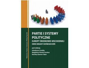 Partie i systemy partyjne Europy Środkowo-Wschodniej. Dwie dekady doświadczeń
