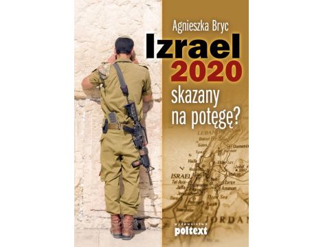 Izrael 2020 skazany na potęgę?