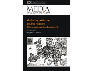 Marketing polityczny a public relations Różnice, podobieństwa, kontrowersje
