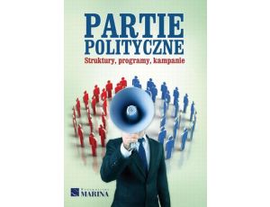 Partie polityczne Struktury, programy, kampanie