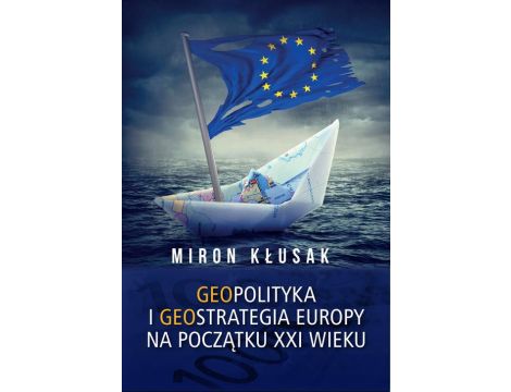 Geopolityka i geostrategia Europy na początku XXI wieku