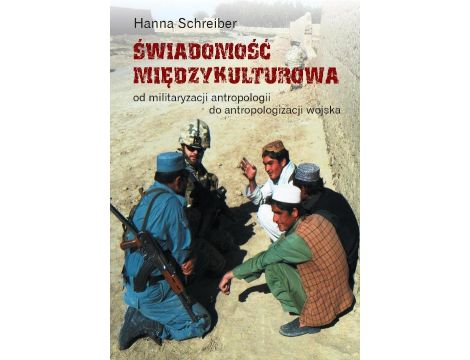 Świadomość międzykulturowa Od militaryzacji antropologii do antropologizacji wojska