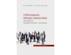 Zróżnicowanie kapitału społecznego województw świętokrzyskiego i opolskiego – analiza porównawcza