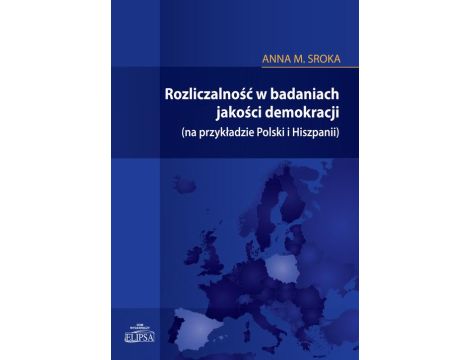 Rozliczalność w badaniach jakości demokracji (na przykładzie Polski i Hiszpanii)